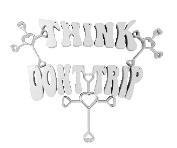 Think Don’t Trip 
